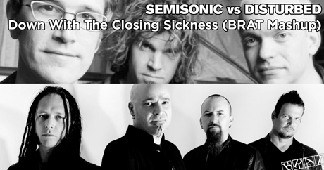 Semisonic vs Disturbed - Down With The Closing Sickness
