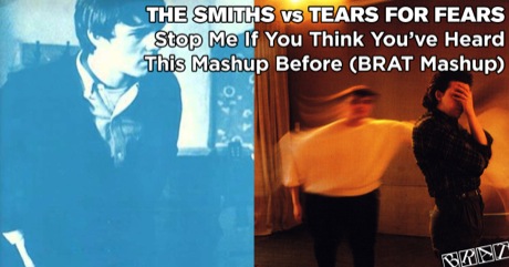 The Smiths vs Tears For Fears - Stop Me If You Think You've Heard This Mashup Before