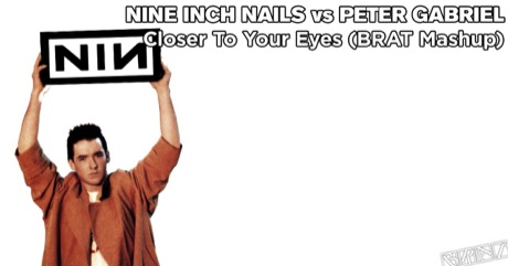 Nine Inch Nails vs Peter Gabriel - Closer To Your Eyes