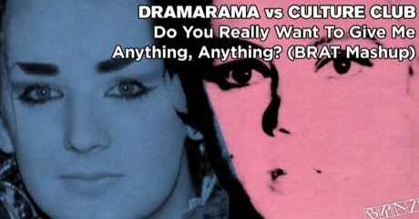 Dramarama vs Culture Club - Do You Really Want To Give Me Anything, Anything?