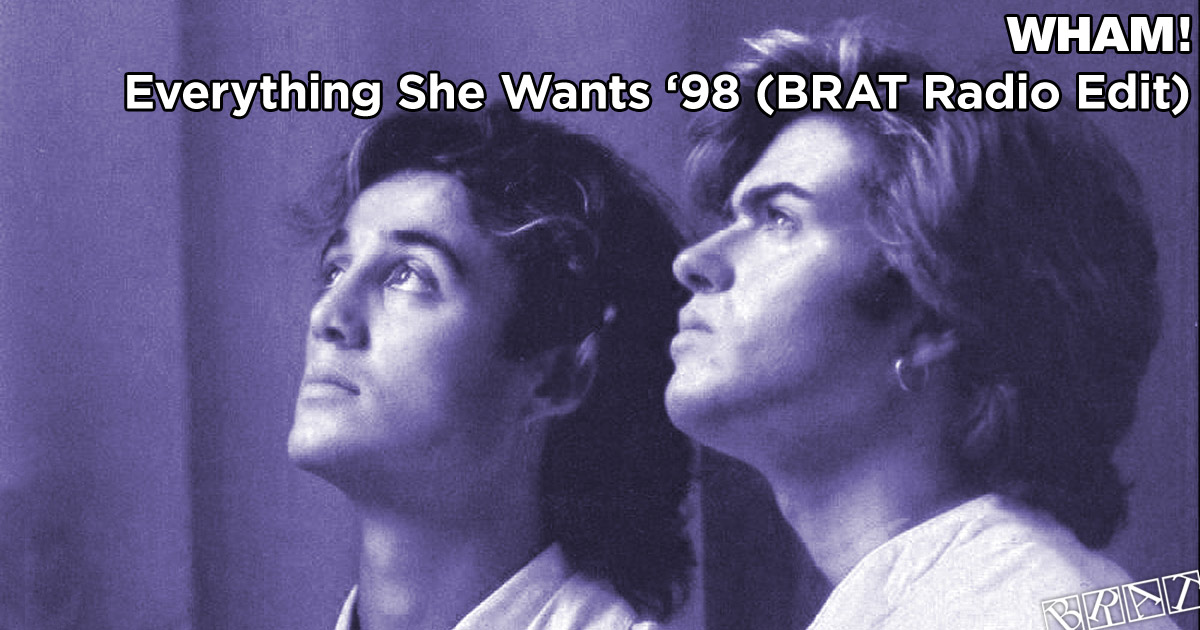 Everything She Wants '98 (Forthright Club Mix - BRAT Radio Edit)