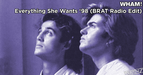 Wham - Everything She Wants '98 (Forthright Club Mix - BRAT Radio Edit)