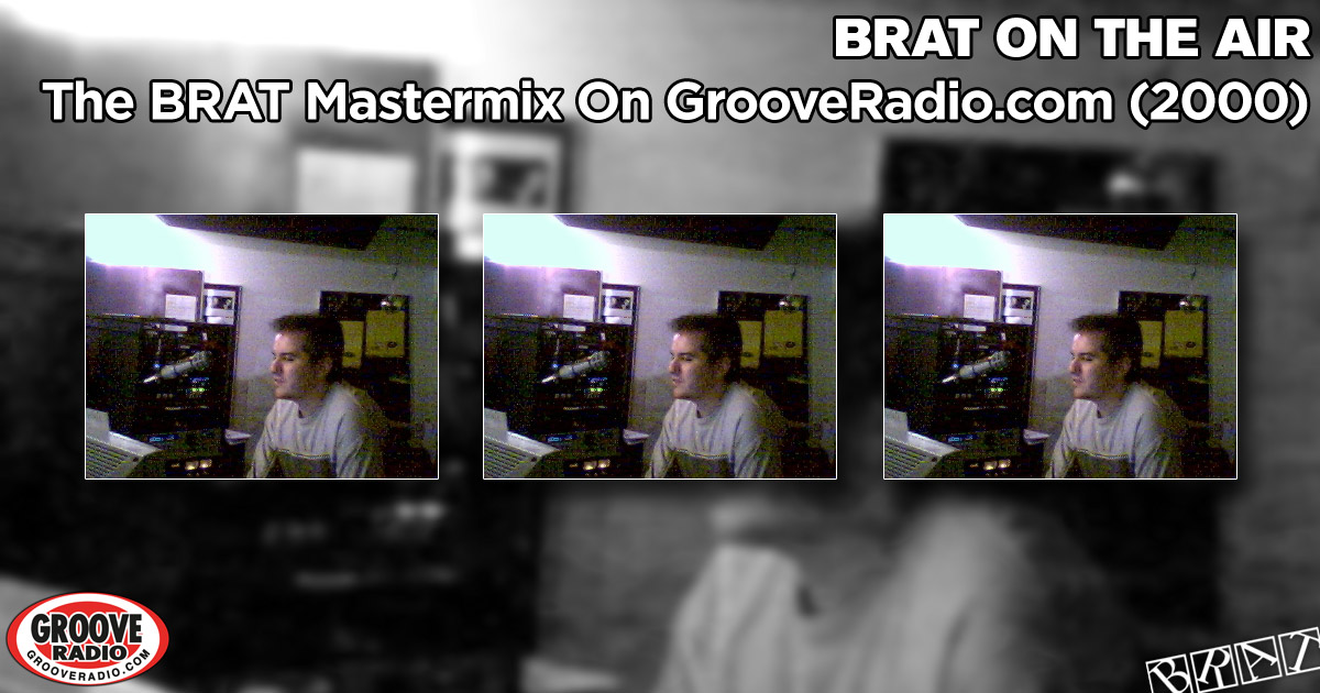 The BRAT Mastermix on Groove Radio (2000)