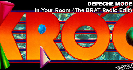 Depeche Mode - In Your Room (The BRAT Radio Edit - KROQ)