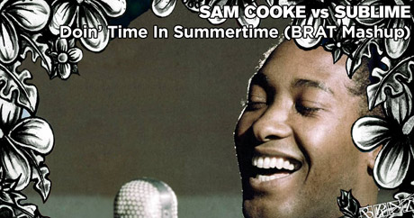 Sam Cooke vs Sublime - Doin' Time In Summertime