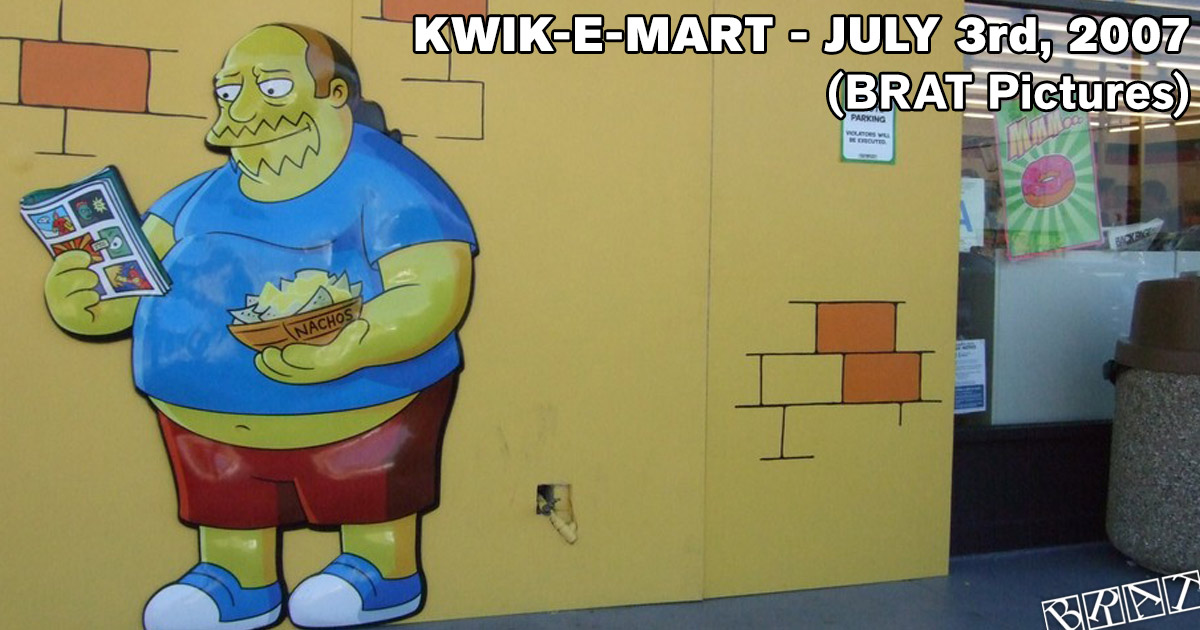 Kwik-E-Mart - July 3, 2007